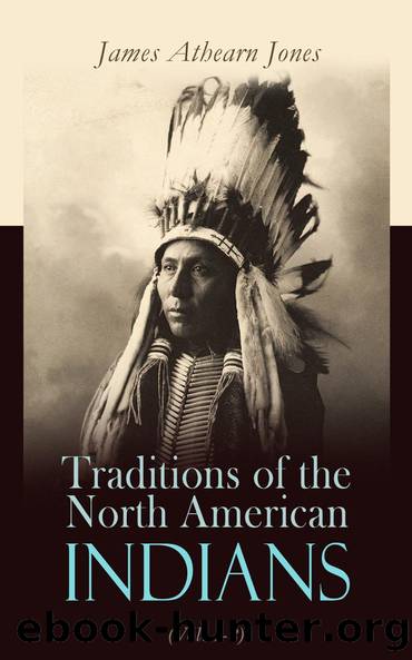 Traditions of the North American Indians (Vol. 1-3) by James Athearn Jones
