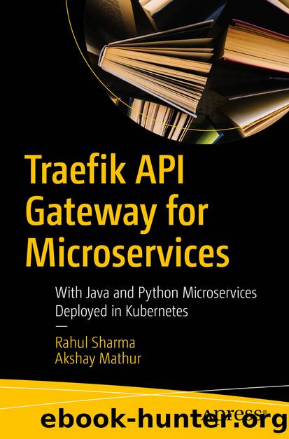 Traefik API Gateway for Microservices by Rahul Sharma & Akshay Mathur