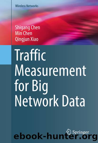 Traffic Measurement for Big Network Data by Shigang Chen Min Chen & Qingjun Xiao