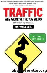 Traffic: Why We Drive the Way We Do (And What It Says About Us) by Tom Vanderbilt
