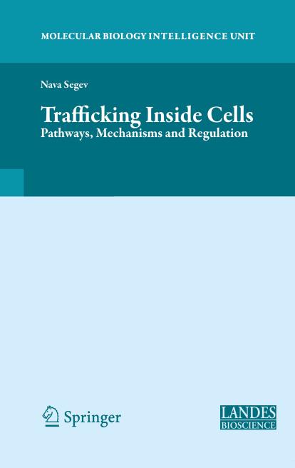 Trafficking Inside Cells: Pathways, Mechanisms and Regulation (Molecular Biology Intelligence Unit) by Aixa Alfonso Gregory S. Payne Julie Donaldson Nava Segev