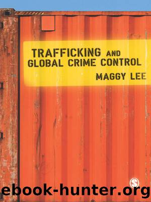 Trafficking and Global Crime Control by Maggy Lee
