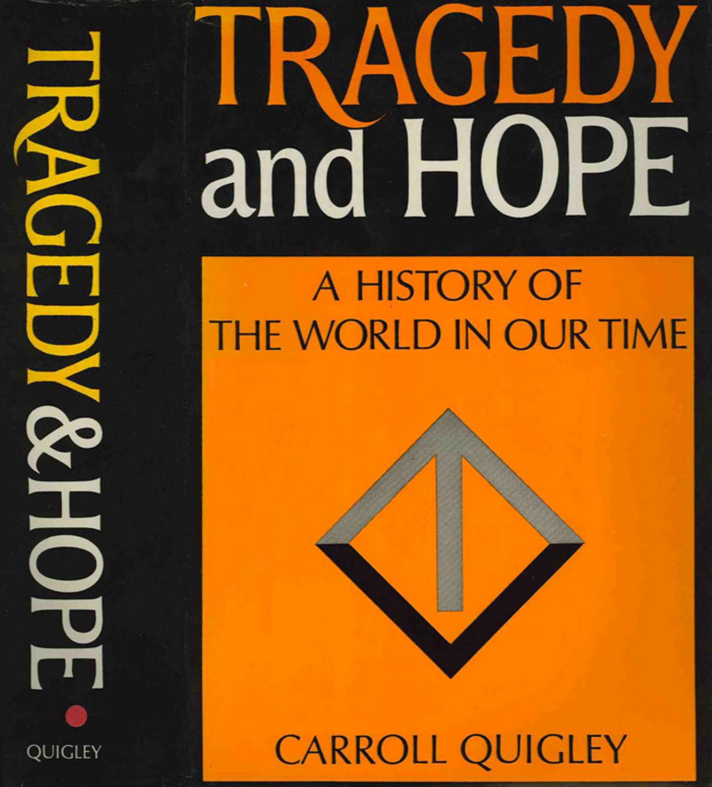 Tragedy and Hope - A history of the world in our time by Carroll Quigley