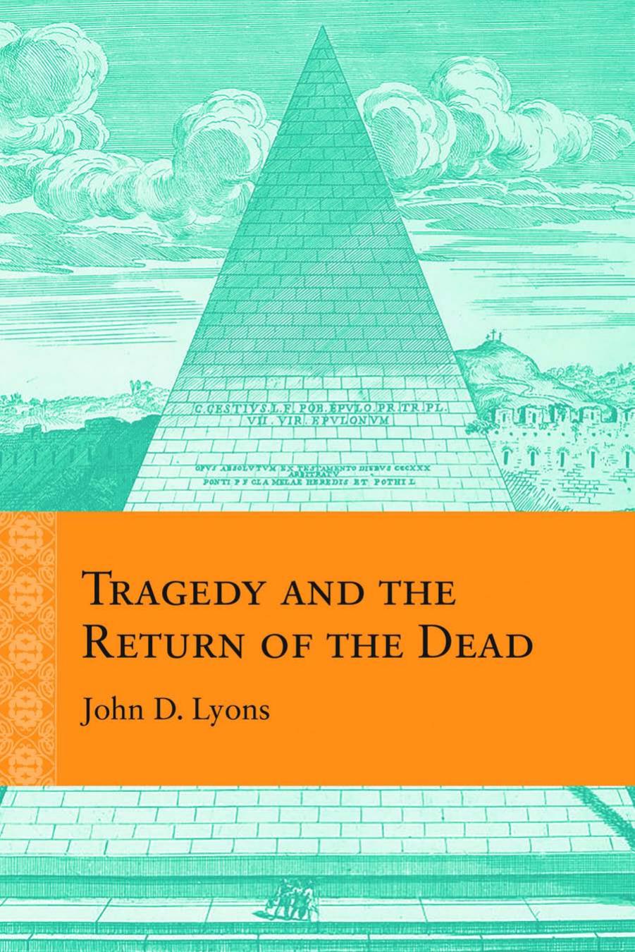 Tragedy and the Return of the Dead by John D Lyons