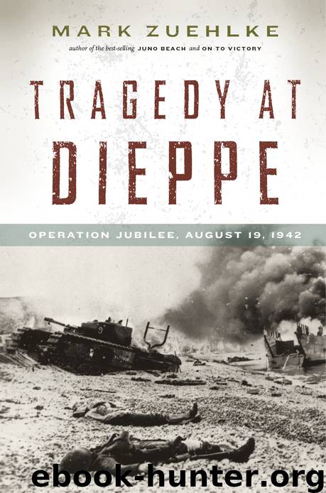 Tragedy at Dieppe by Mark Zuehlke