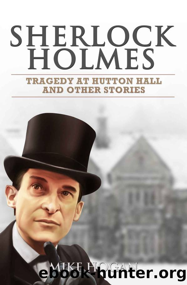 Tragedy at Hutton Hall and Other Stories by Mike Hogan