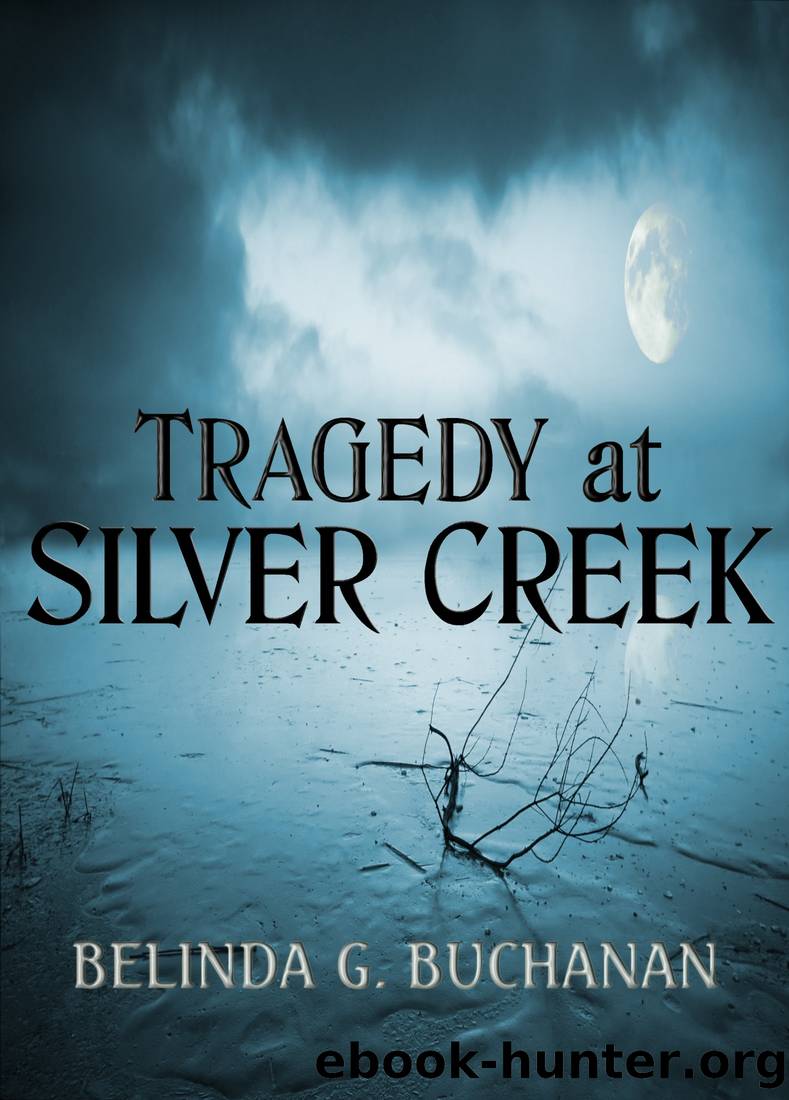 Tragedy at Silver Creek by Belinda G. Buchanan