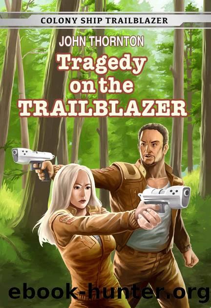 Tragedy on the Trailblazer (Colony Ship Trailblazer Book 2) by John Thornton