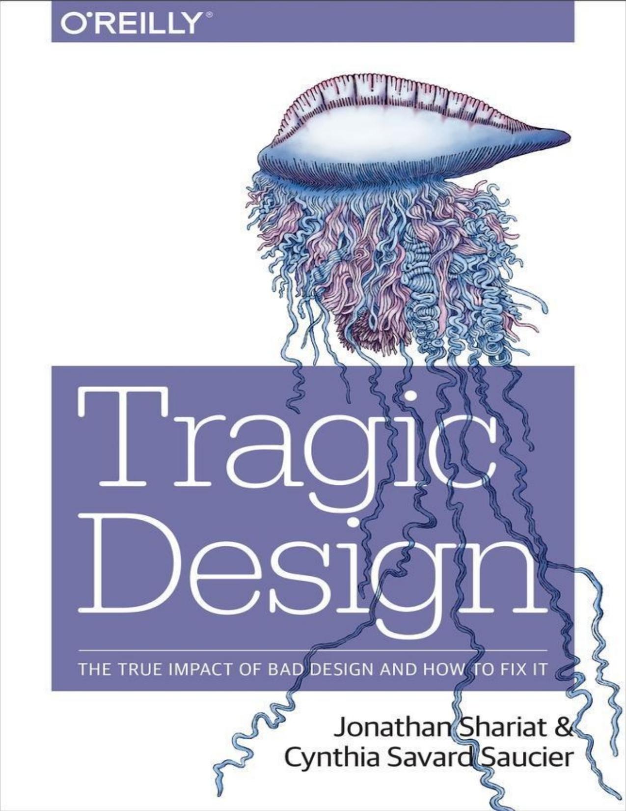 Tragic Design: The Impact of Bad Product Design and How to Fix It by Jonathan Shariat