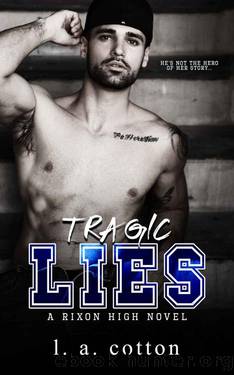 Tragic Lies: A Forbidden Age-Gap Romance (Rixon High) by L A Cotton