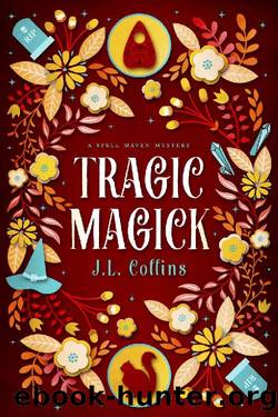 Tragic Magick (Spell Maven Mystery Book 3) by J. L. Collins