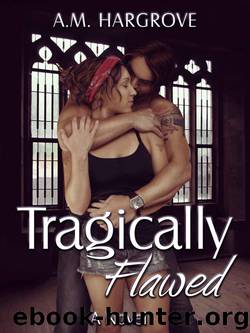 Tragically Flawed by A.M. Hargrove