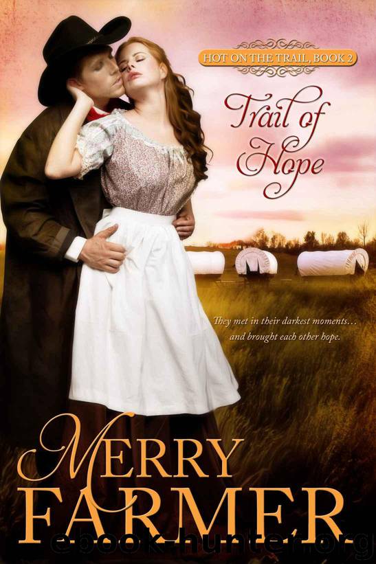 Trail of Hope (Hot on the Trail Book 2) by Farmer Merry