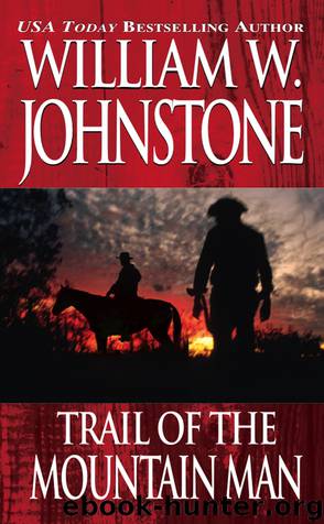 Trail of the Mountain Man by William W. Johnstone