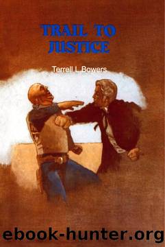 Trail to Justice by Terrell L. Bowers