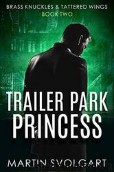 Trailer Park Princess: Season One by Martin Svolgart