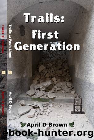 Trails First Generation by April D Brown