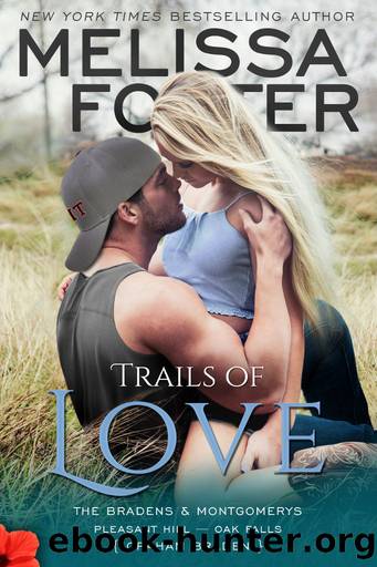 Trails of Love _the Bradens & Montgomerys~Pleasant Hill â Oak Falls by Melissa Foster