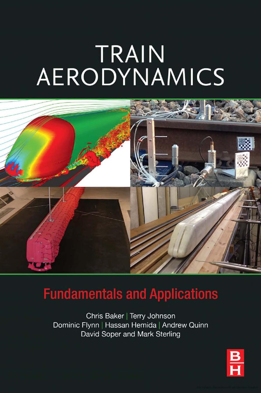 Train Aerodynamics: Fundamentals and Applications by Chris Baker Terry Johnson Dominic Flynn Hassan Hemida Andrew Quinn David Soper Mark Sterling