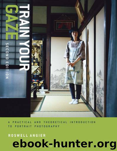 Train Your Gaze: A Practical and Theoretical Introduction to Portrait Photography (Required Reading Range) by Angier Roswell
