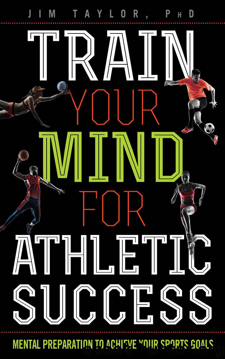 Train Your Mind for Athletic Success by Jim Taylor