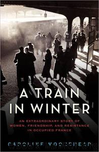 Train in Winter by Caroline Moorehead