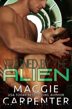 Trained by the Alien by Maggie Carpenter