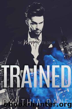 Trained: An Alpha Billionaire Romance (The Monroe Trilogy Book 2) by Cynthia Dane
