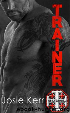 Trainer (DS Fight Club Book 2) by Josie Kerr