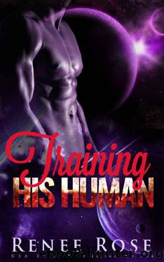 Training His Human: An Alien Warrior Romance by Renee Rose