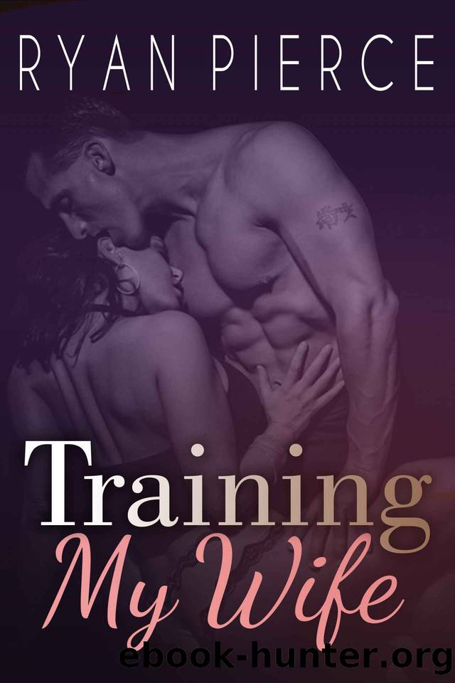 Training My Wife by Ryan Pierce