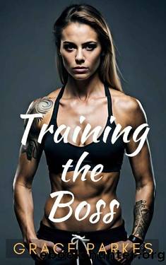 Training The Boss: A LesbianSapphic Romance (The Boss Series Book 5) by Grace Parkes