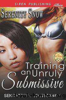 Training an Unruly Submissive [Sensation, Louisiana 1] (Siren Publishing Allure) by Snow Serenity