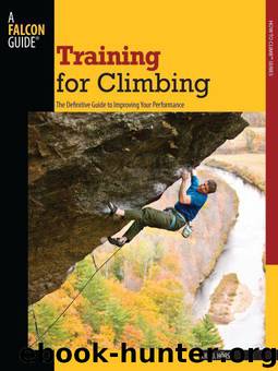 Training for Climbing, 2nd: The Definitive Guide to Improving Your Performance (How To Climb Series) by Horst Eric J