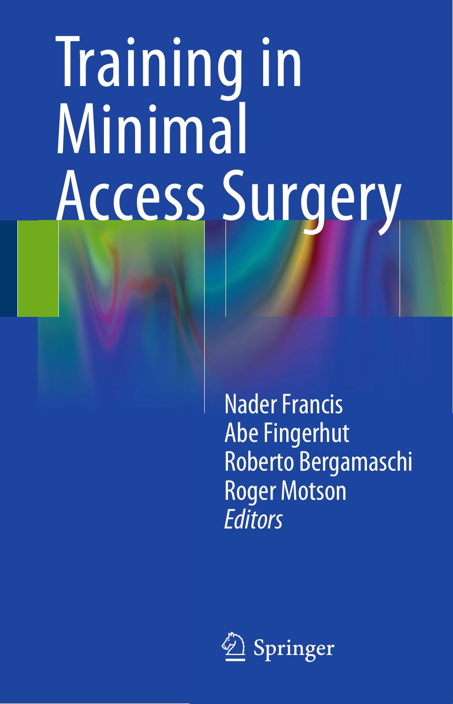Training in Minimal Access Surgery by N Francis A Fingerhut R Bergamaschi R Motson (eds.)