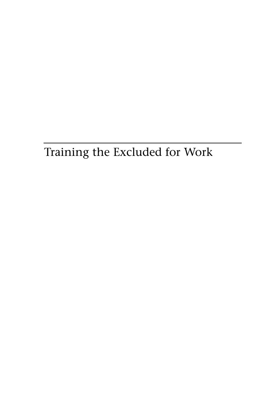 Training the Excluded for Work : Access and Equity for Women, Immigrants, First Nations, Youth, and People with Low Income by Marjorie Griffin Cohen