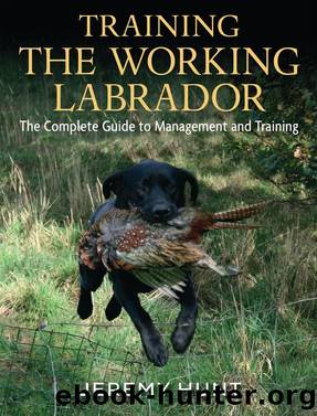 Training the Working Labrador by Jeremy Hunt