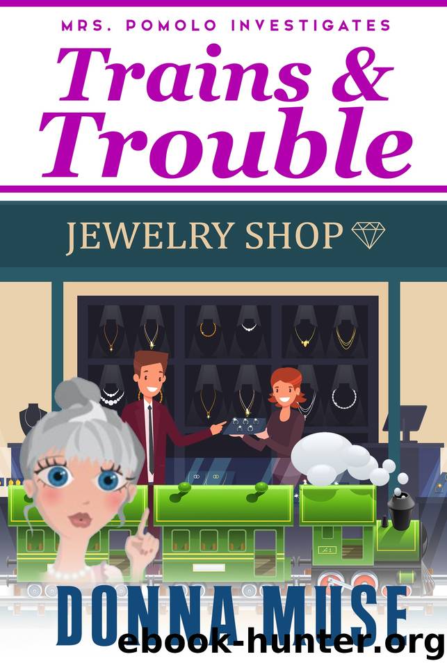 Trains & Trouble (Mrs. Pomolo Investigates) by Muse Donna