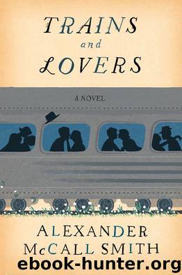 Trains and Lovers: A Novel by Alexander McCall Smith