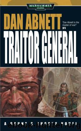 Traitor General (Gauntâs Ghosts Book 8) by Dan Abnett
