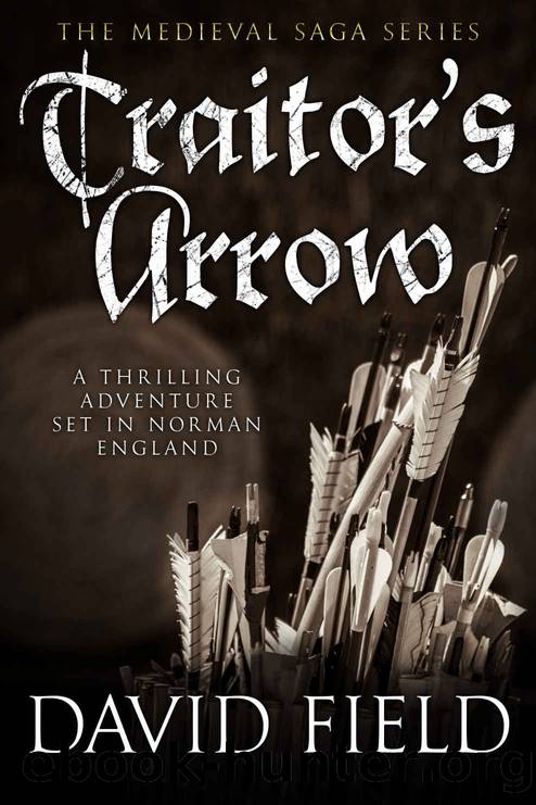 Traitor's Arrow: A thrilling adventure set in Norman England (The Medieval Saga Series Book 2) by David Field