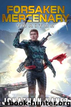 Traitor: A Near Future Thriller (Forsaken Mercenary Book 10) by Jonathan Yanez