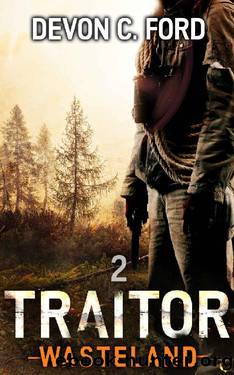 Traitor: A Post-Apocalyptic Survival Series (Wasteland Book 2) by Devon C. Ford