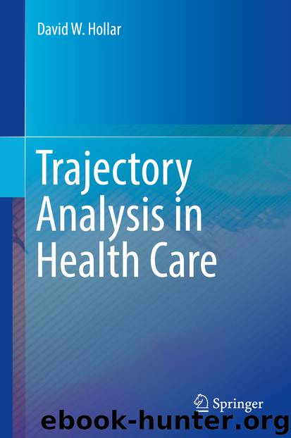 Trajectory Analysis in Health Care by David W. Hollar