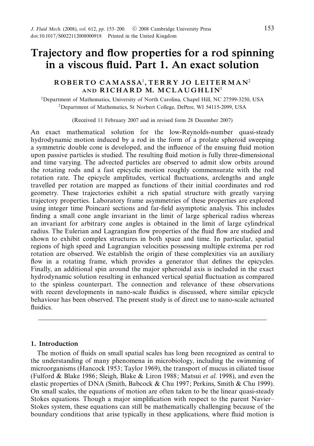 Trajectory and flow properties for a rod spinning in a viscous fluid. Part 1. An exact solution by ROBERTO CAMASSA TERRY JO LEITERMAN RICHARD M. MCLAUGHLIN
