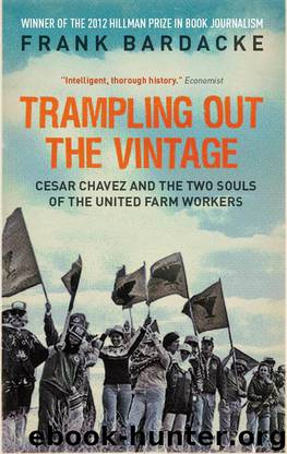 Trampling Out the Vintage: Cesar Chavez and the Two Souls of the United Farm Workers by Frank Bardacke