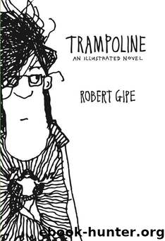 Trampoline: An Illustrated Novel by Gipe Robert
