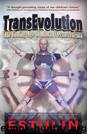 TransEvolution: The Coming Age of Human Deconstruction by Daniel Estulin