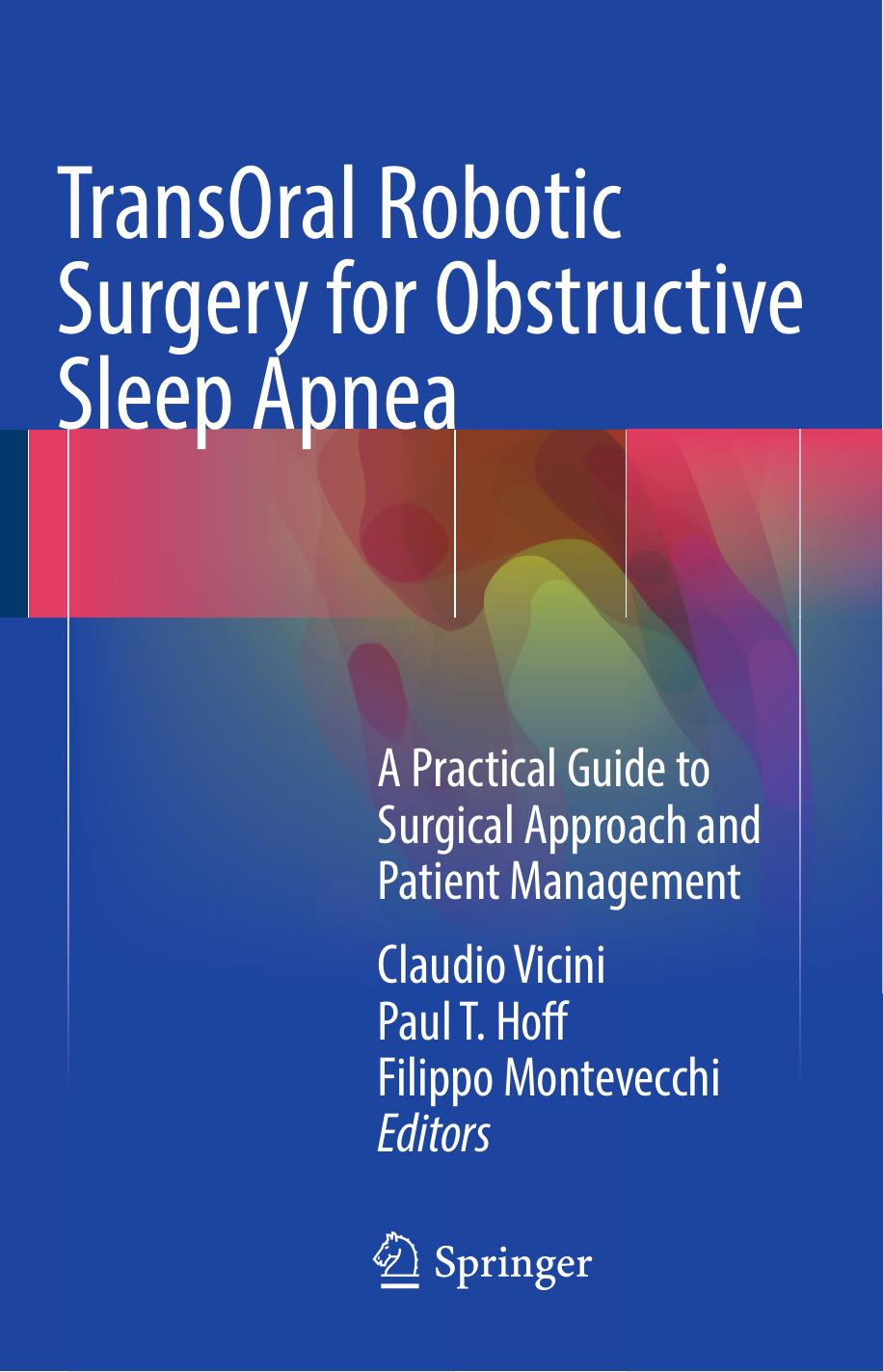 TransOral Robotic Surgery for Obstructive Sleep Apnea: A Practical Guide to Surgical Approach and Patient Management (Repost) by Unknow
