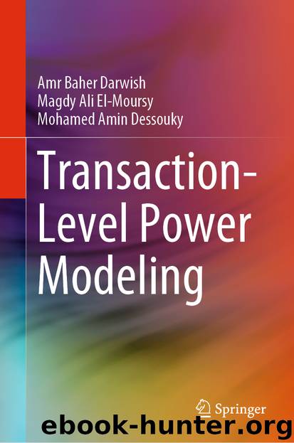 Transaction-Level Power Modeling by Amr Baher Darwish & Magdy Ali El-Moursy & Mohamed Amin Dessouky